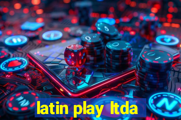 latin play ltda